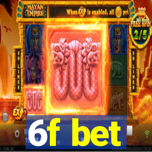 6f bet